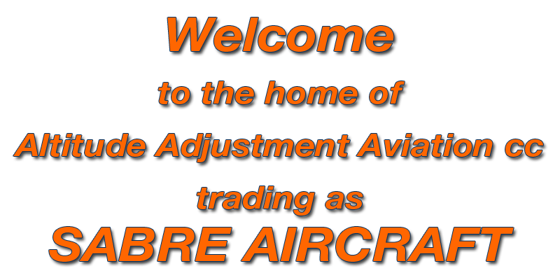 Welcome to the home of Altitude Adjustment Aviation CC t/a Sabre Aircraft