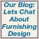 Lets Chat about Furnishings