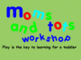 Moms and Tots Workshop