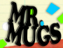 Mr Mugs